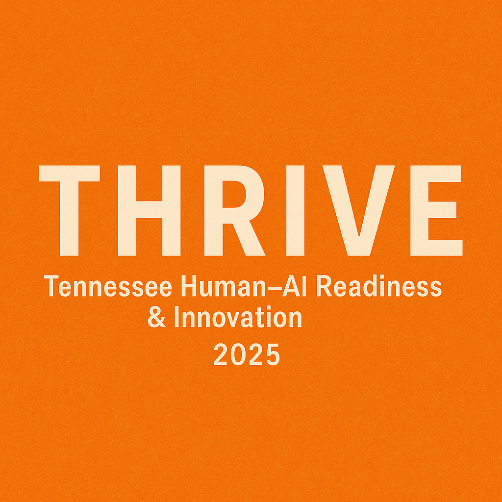 Tennessee Human–AI Readiness & Innovation “THRIVE 2025″ Call for Proposals